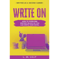 Write On: How To Overcome Writer's Block So You Can Write Your Novel