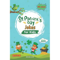 105 St Patricks Day Jokes: : A Pot of Laughs for the Luckiest Day of the Year!