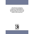 The Elements of Analytical Geometry; Comprehending the Doctrine of the Conic Sections, and the General Theory of Curves and Surfaces of the Second Ord