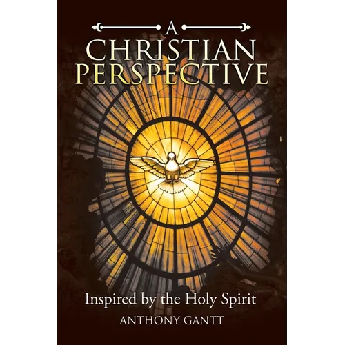 A Christian Perspective: Inspired by the Holy Spirit