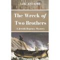 The Wreck of Two Brothers: A Jewish Regency Mystery