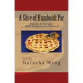 A Slice of Humboldt Pie: 10th Anniversary Edition