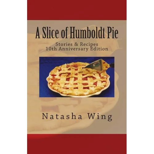 A Slice of Humboldt Pie: 10th Anniversary Edition