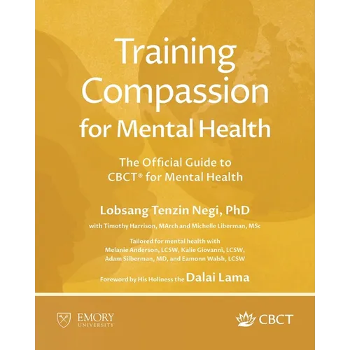 Training Compassion for Mental Health: The Official Guide to CBCT(R) for Mental Health