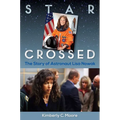 Star Crossed: The Story of Astronaut Lisa Nowak