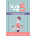 Give Me 5: Five Minutes with the King Can Change Everything!