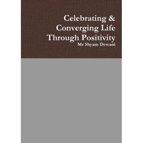 Celebrating & Converging Life Through Positivity