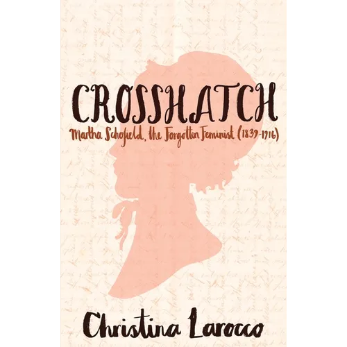 Crosshatch: Martha Schofield, the Forgotten Feminist (1839-1916)