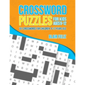 Crossword Puzzles for Kids Ages 9 to 12: 101 Crosswords for Children 9-12 Years Old