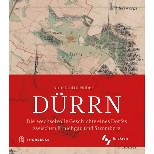 Durrn: Die Wechselvolle Geschichte Eines Dorfes Zwischen Kraichgau Und Stromberg