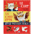 Le Chat, La Chouette Et Le Poisson Frais