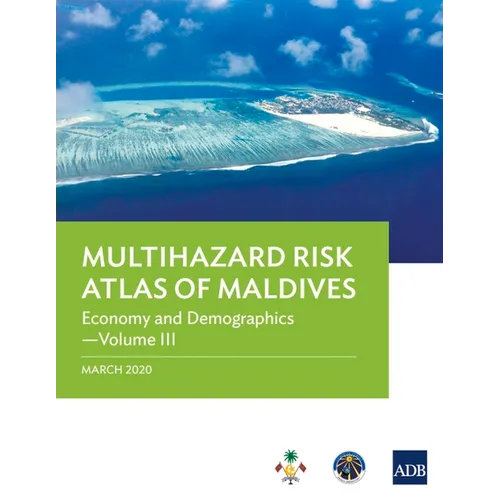 Multihazard Risk Atlas of Maldives - Volume III: Economy and Demographics