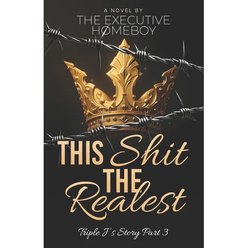 This Shit The Realest: Triple J's Story Part 3