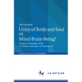 Unity of Body and Soul or Mind-Brain-Being?: Towards a Paradigm Shift in Modern Concepts of Personhood