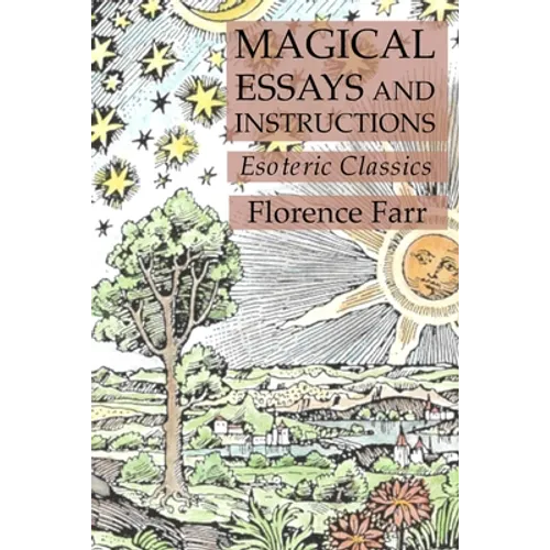 Magical Essays and Instructions: Esoteric Classics
