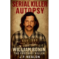 Serial Killer Autopsy: William Bonin - The Freeway Killer