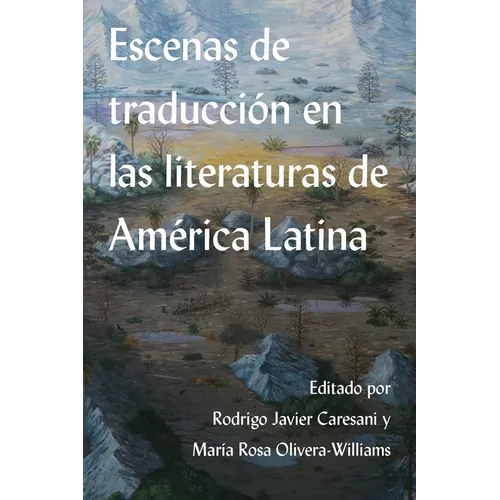 Escenas de Traducción En Las Literaturas de América Latina