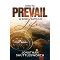 How to Prevail in Every Battle of Life