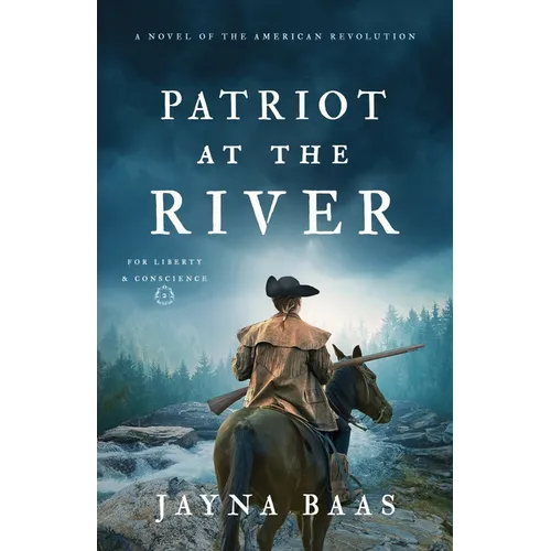 Patriot at the River: A Novel of the American Revolution