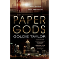 Paper Gods: A Novel of Money, Race, and Politics