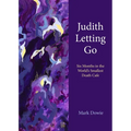 Judith Letting Go: Six Months in the World's Smallest Death Cafe