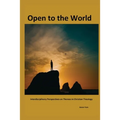 Open to The World: Interdisciplinary Perspectives on Themes in Christian Theology