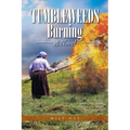 Tumbleweeds Burning a Novel: An Epic Family Saga of Grit and Courage Across Two Continents