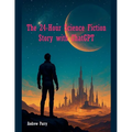The 24-Hour Science Fiction Story with ChatGPT