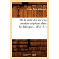 de la Santé Des Anciens Ouvriers Employés Dans Les Fabriques (Éd.18..)