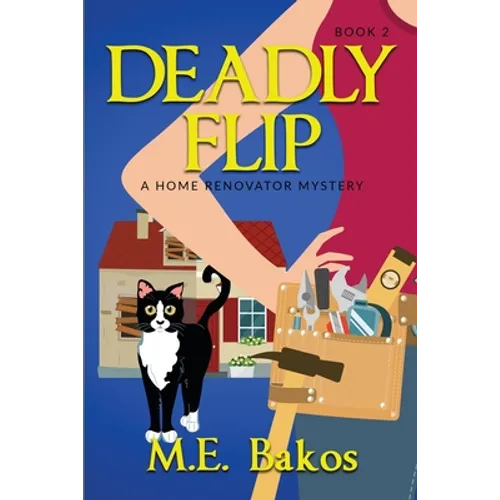 Deadly Flip, A Home Renovator Mystery