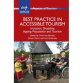 Best Practice in Accessible Tourism: Inclusion, Disability, Ageing Population and Tourism