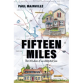Fifteen Miles: One Man's Journey to Find Family and Self