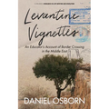Levantine Vignettes: An Educator's Account of Border Crossing in the Middle East