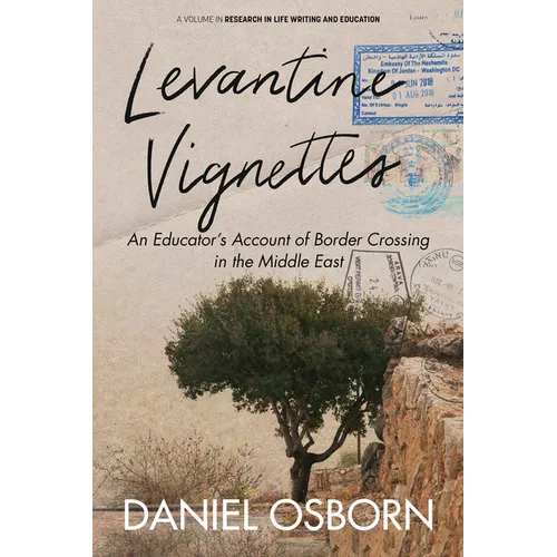 Levantine Vignettes: An Educator's Account of Border Crossing in the Middle East
