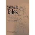 Sidewalk Tales: A Compilation of 17 Short Stories of the Best Years of My Life