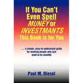 If You Can't Even Spell Muney or Investmants This Book Is for You