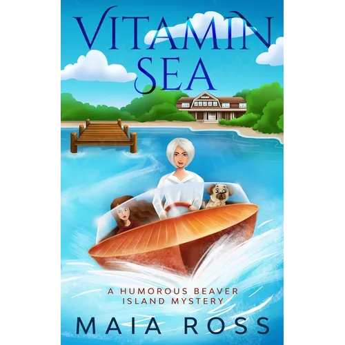 Vitamin Sea: A Humorous Beaver Island Mystery