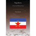 Yugoslavia: A State That Withered Away