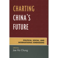 Charting China's Future: Political, Social, and International Dimensions