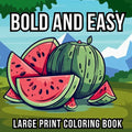 Bold and Easy Large Print Coloring Book: 51 Big and Simple Designs for Seniors, Beginners and Kids - Featuring Nature, Flowers, Animals, Still Life, F