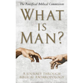 What Is Man?: A Journey Through Biblical Anthropology