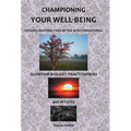 Championing Your Well-Being: Lessons and Practices of the Most Unwavering Quantum Biology Practitioners and Intuits