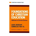 Foundations of Christian Education: Addresses to Christian Teachers