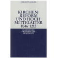 Kirchenreform und Hochmittelalter 1046-1215