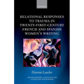 Relational Responses to Trauma in Twenty-First-Century French and Spanish Women's Writing