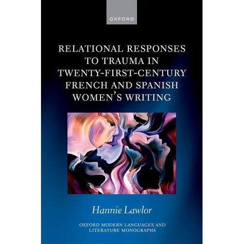 Relational Responses to Trauma in Twenty-First-Century French and Spanish Women's Writing