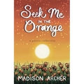 Seek Me In The Orange