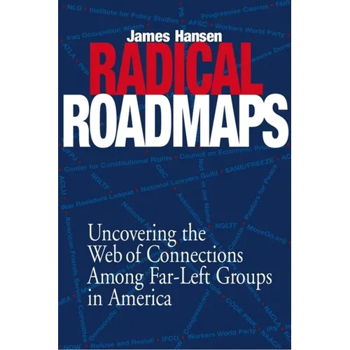 Radical Road Maps: Uncovering the Web of Connections Among Far-Left Groups in America