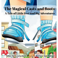 The Magical Casts and Boots: A Tale of Little Feet and Big Adventures