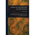 Crises in the History of the Papacy